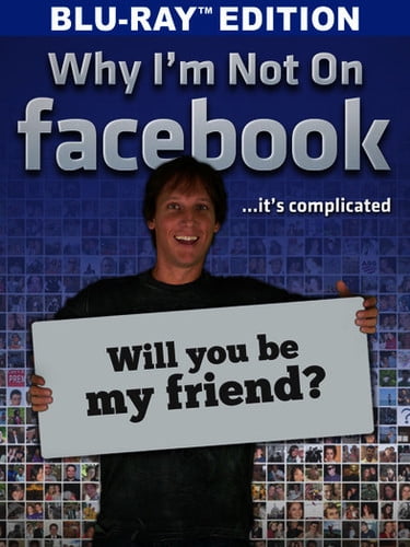 Why I'm Not on Facebook [Blu-ray]