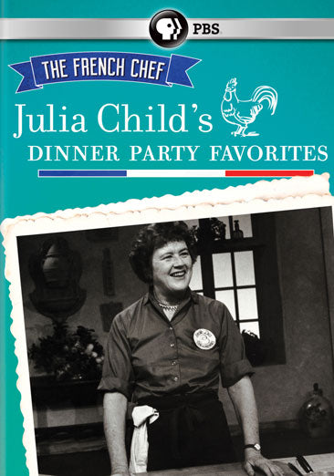 French Chef: Julia Child's Dinner Party Favorites