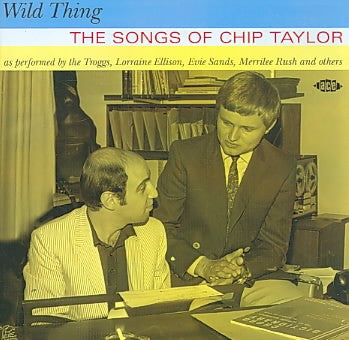 Wild Thing: The Songs Of Chip Taylor