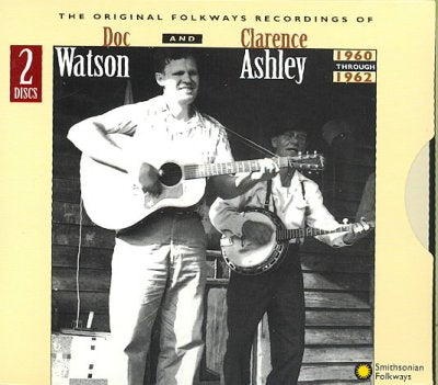 Clarence Ashley And Doc Watson: The Original Folkways Recordings, 1960-1962 [2-CD Set]