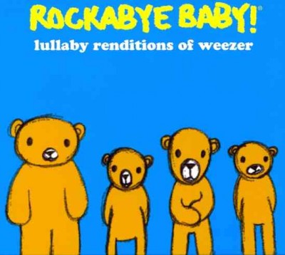 Rockabye Baby! Lullaby Renditions of Weezer