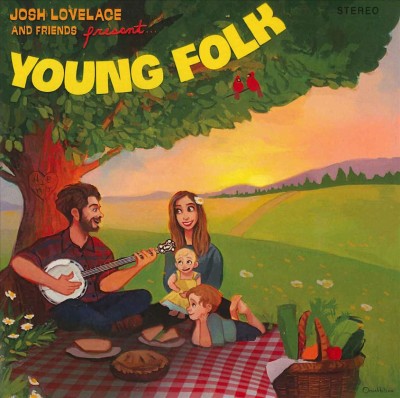 Josh Lovelace and Friends Present:  Young Folk