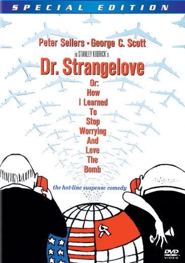 Dr. Strangelove or How I Learned to Stop Worrying and Love the Bomb (Special Edition)