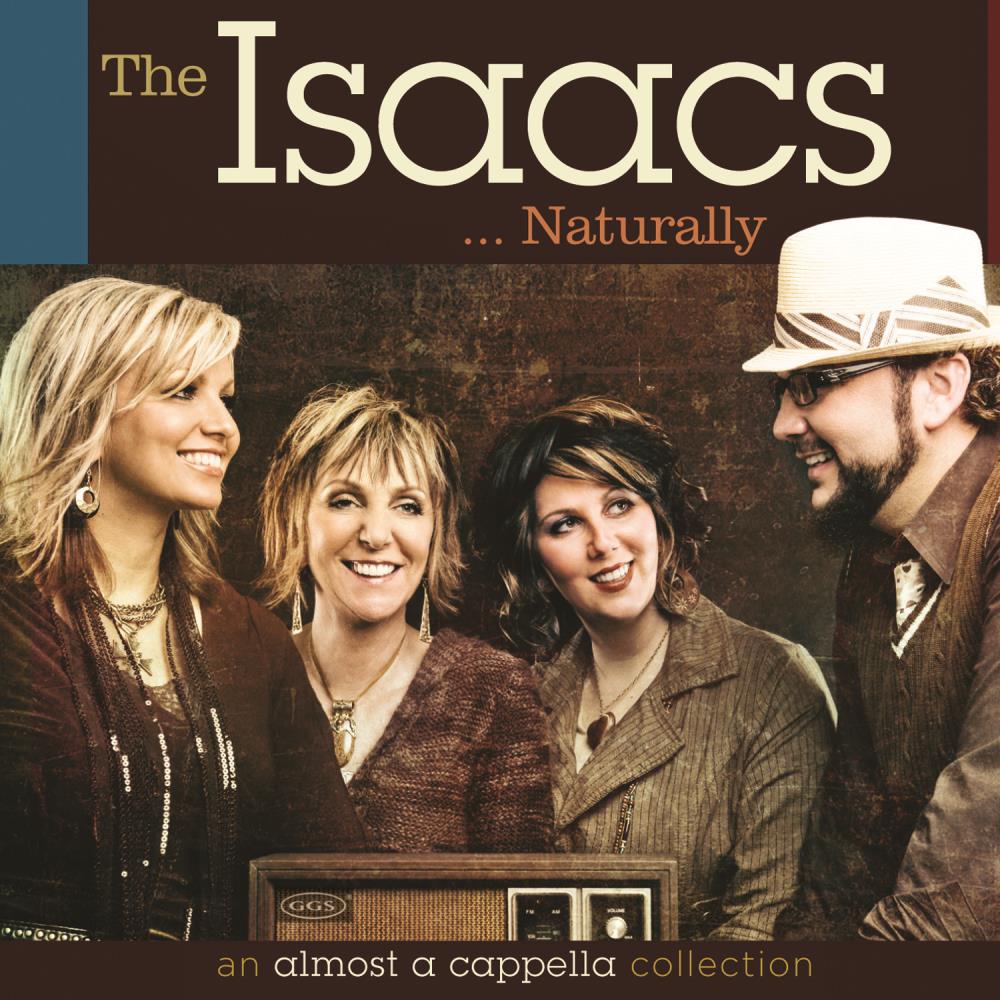 The Isaacs Naturally: An Almost A Cappella Collection