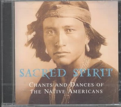 Sacred Spirit: Chants and Dances of the Native Americans