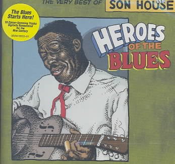 Heroes of the Blues: The Very Best of Son House
