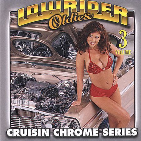 Lowrider Oldies Chrome Volume 3