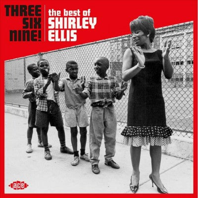 Three Six Nine! - The Best Of Shirley Ellis
