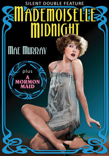 Mae Murray Double Feature: Mademoiselle Midnight (1924)(Silent) / A Mormon Maid (1917)(Silent)