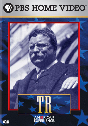 American Experience: TR: The Story of Theodore Roosevelt