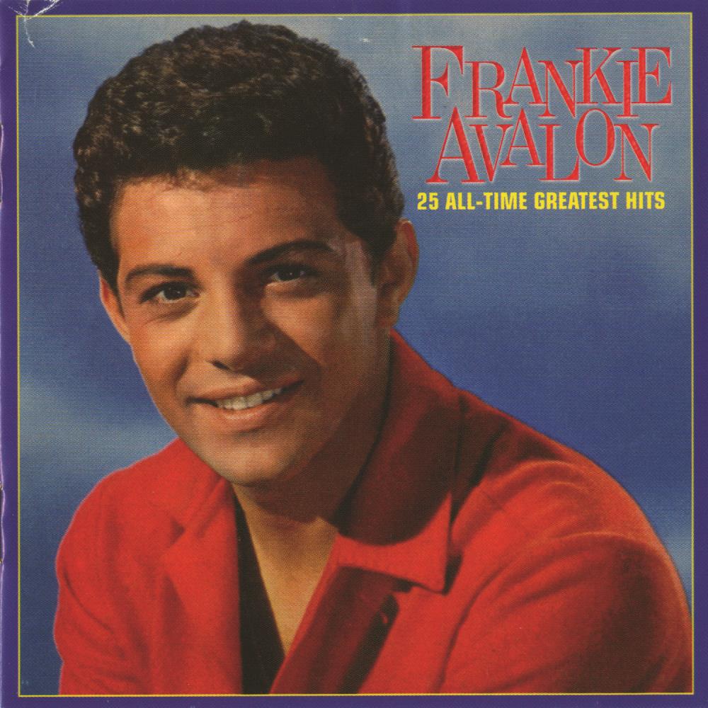 Frankie Avalon - 25 All Time Greatest Hits