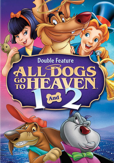 All Dogs Go to Heaven 1 & 2