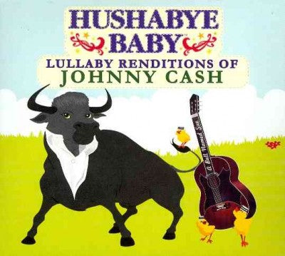 Hushabye Baby: Lullaby Renditions of Johnny Cash