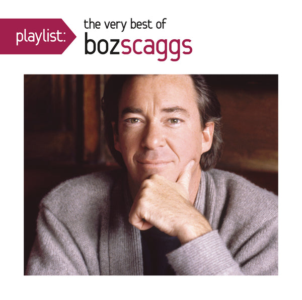 Playlist: Very Best Of Boz Scaggs