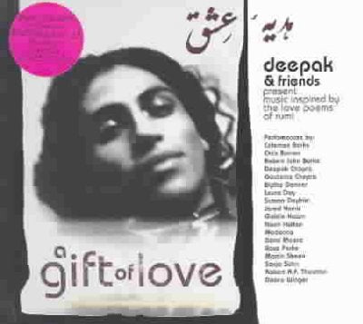 A Gift Of Love: Deepak & Friends Present Music Inspired By The Love Poems Of Rumi
