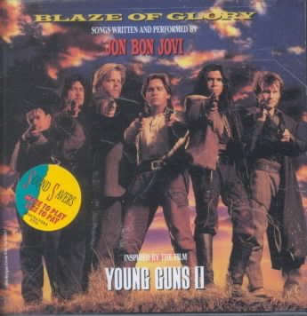 Blaze Of Glory: Songs Written And Performed By Jon Bon Jovi, Inspired By The Film Young Guns II