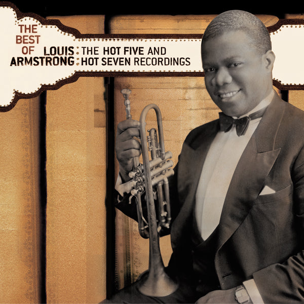 The Best of the Hot Five and Hot Seven Recordings