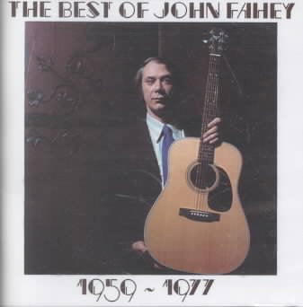 The Best of John Fahey 1959-1977