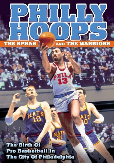 Philly Hoops: The SPHAS and The Warriors - The Birth of Pro Basketball in the City of Philadelphia