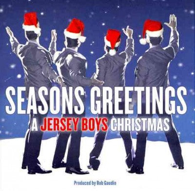 Seasons Greetings: A Jersey Boys Christmas