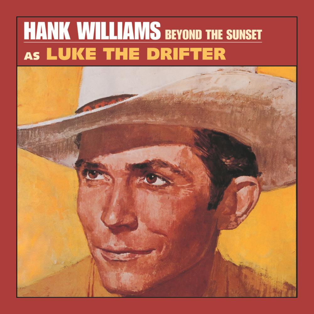 Hank Williams as Luke the Drifter: Beyond the Sunset