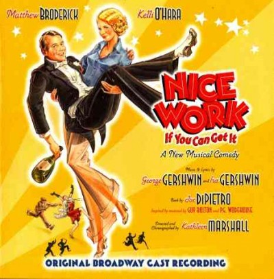 Nice Work If You Can Get It - A New Musical Comedy [Original Broadway Cast Recording]