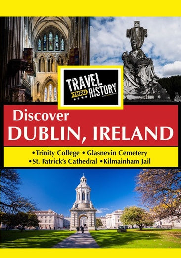 Travel Thru History Discover Dublin Ireland