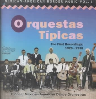 Mexican-American Border Music, Vol. 4: Orquestas Tipicas
