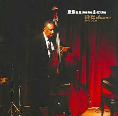 Bassics: Best of Ray Brown Trio 1977-2000