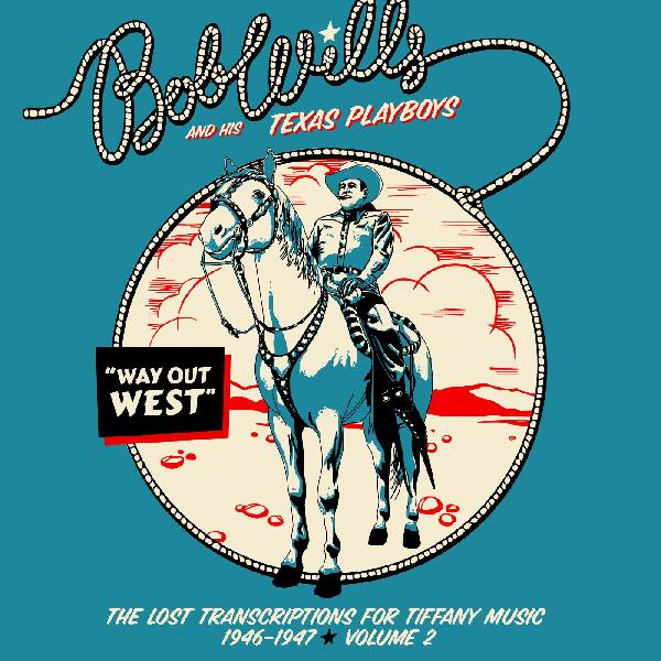 Way Out West—The Lost Transcriptions for Tiffany Music 1946-1947 Volume 2 (2-CD Set)
