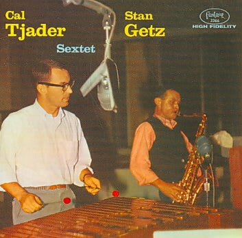 Stan Getz / Cal Tjader Sextet