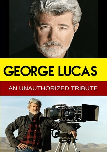 George Lucas - An Unauthorized Tribute