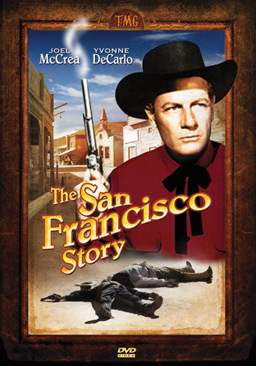 San Francisco Story starring Joel McCrea, Yvonne De Carlo