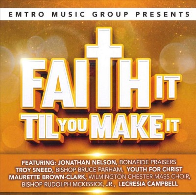 Emtro Music Group presents Faith It Til You Make It