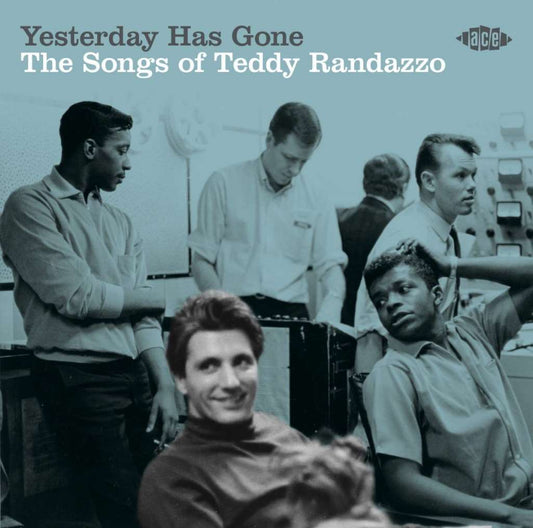 Yesterday Has Gone: Songs Of Teddy Randazzo / Various
