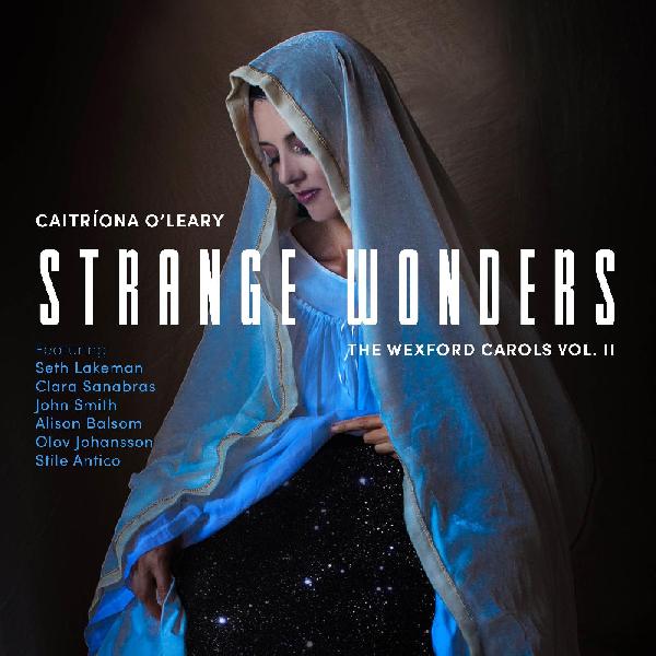 Strange Wonders, The Wexford Carols, Vol. II