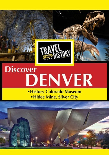 Travel Thru History Discover Denver