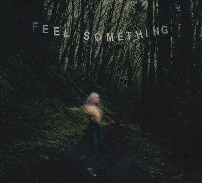 Feel Something