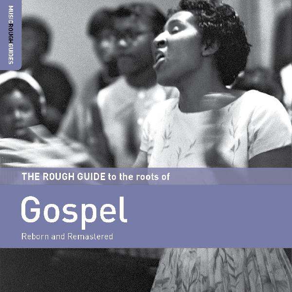 Rough Guide To The Roots Of Gospel