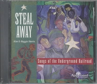 Steal Away - Songs of the Underground Railroad