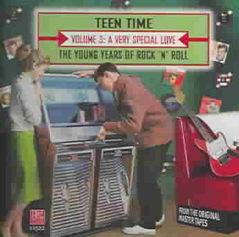 Teen Time: The Young Years of Rock & Roll, Vol. 3 - A Very Special Love