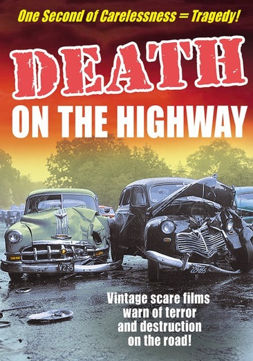 Death on the Highway: Drivers Ed. Scare Films