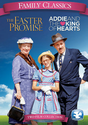 Family Classics: Addie and the King of Hearts / The Easter Promise