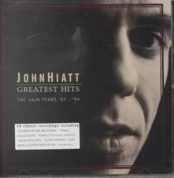 John Hiatt - Greatest Hits: The A&M Years '87-'94