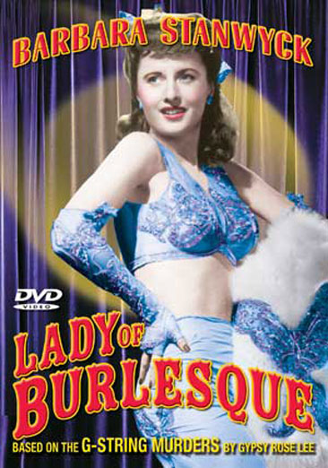 Barbara Stanwyck: Lady of Burlesque