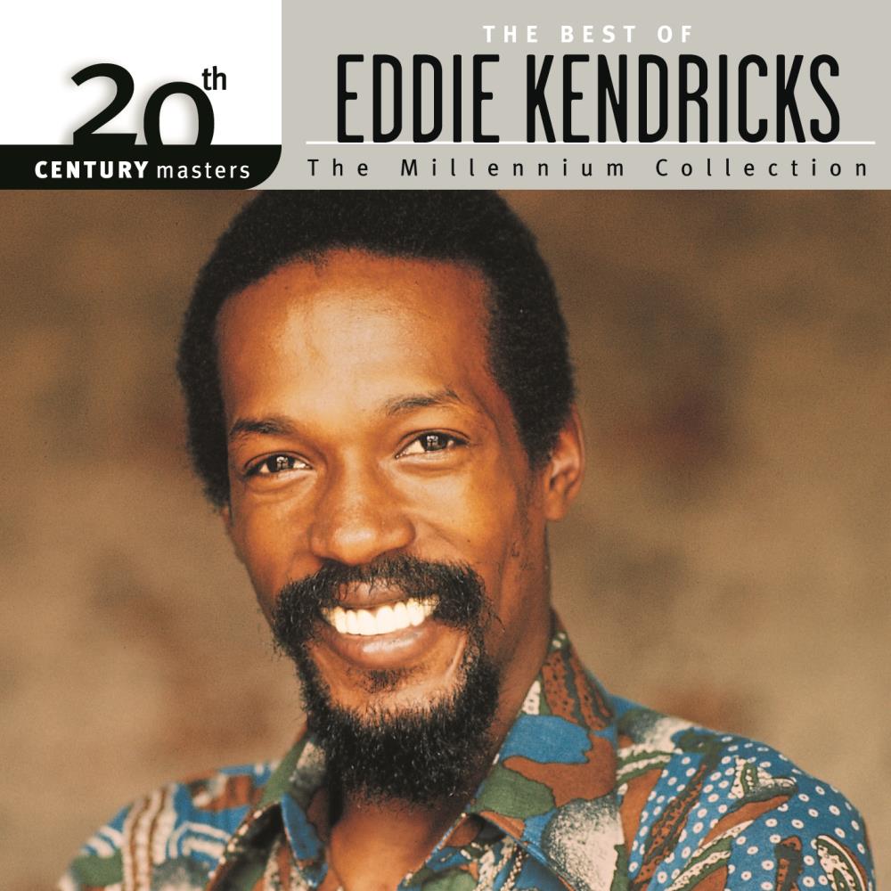 The Best of Eddie Kendricks: 20th Century Masters: Millennium Collection