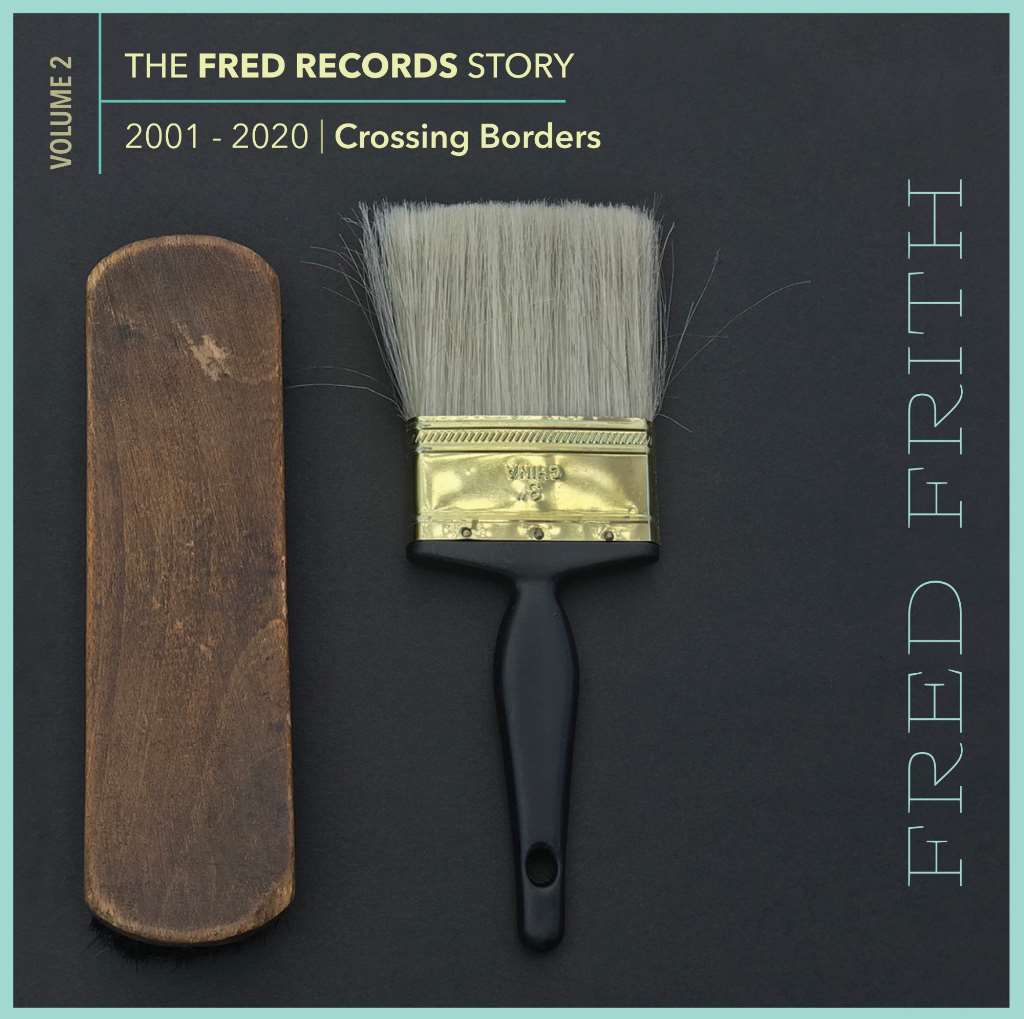 Crossing Borders (Volume 2 Of The Fred Records Story, 2001-2020)