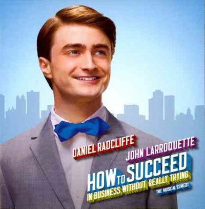 How to Succeed in Business Without Really Trying