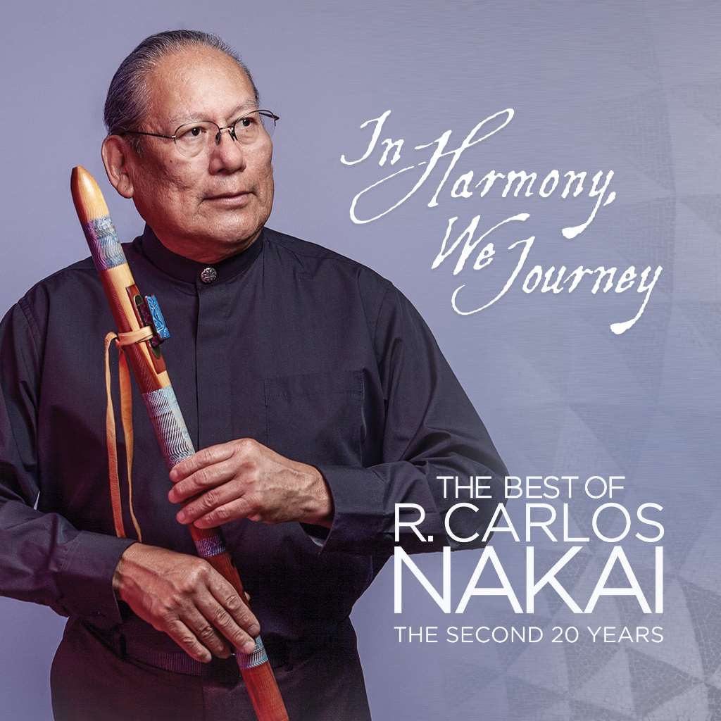 In Harmony, We Journey - Best of R. Carlos Nakai: The Second 20 Years