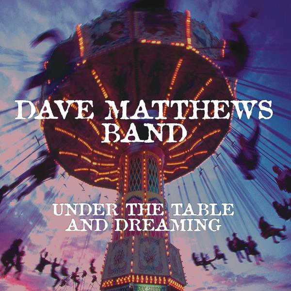 Under the Table & Dreaming